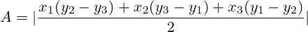 A=|\frac{x_1(y_2-y_3)+x_2(y_3-y_1)+x_3(y_1-y_2)}{2}|