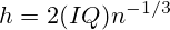 h=2(IQ)n^{-1/3}