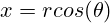 x = r cos(\theta)