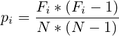 p_i=\frac{F_i*(F_i-1)}{N*(N-1)}