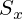 S_x