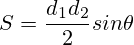 S=\frac{d_1d_2}{2}sin\theta