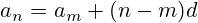 a_n=a_m+(n-m)d