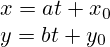 x=at+x_0\\y=bt+y_0