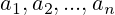 a_{1},a_{2},... ,a_{n}