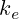k_e