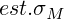est.\sigma_M