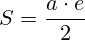 S=\frac{a\cdot e}{2}