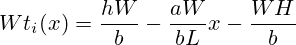 Wt_i(x) = \frac{h W}{b} - \frac{a W} {b L} x - \frac{W H}{b}