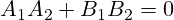 A_1A_2+B_1B_2=0