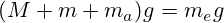 (M+m+m_a)g=m_eg