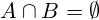 A \cap B= \emptyset