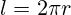 l = 2 \pi r