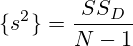 \{s^{2}\}=\frac{SS_D}{N-1}