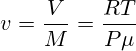 v=\frac{V}{M}=\frac{RT}{P\mu}