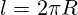 l=2\pi R