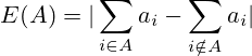 E(A)=\arrowvert \sum_{i \in A}a_i - \sum_{i \notin A}a_i \arrowvert