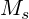 M_s