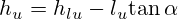 h_u=h_{lu}-l_u{\tan{\alpha}}