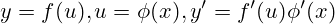 y=f(u), u=\phi(x), y'=f'(u)\phi'(x)