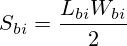 S_{bi} = \frac{L_{bi} W_{bi}}{2}