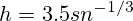 h=3.5sn^{-1/3}