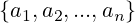 \{a_{1},a_{2},...,a_{n}\}