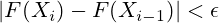 \left|F(X_i) - F(X_{i-1})\right| < \epsilon