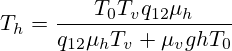 T_h=\frac{T_0T_vq_{12}\mu_h}{q_{12}\mu_hT_v+\mu_vghT_0}