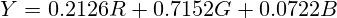  Y = 0.2126R + 0.7152G + 0.0722B 