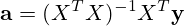 \mathbf{a}=(X^TX)^{-1}X^T\mathbf{y}