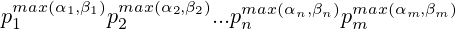  p^{max (\alpha_1, \beta_1)}_1p^{max (\alpha_2, \beta_2)}_2 ... p^{max (\alpha_n, \beta_n)}_np^{max (\alpha_m , \beta_m)}_m 