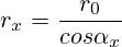 r_x=\frac{r_0}{cos\alpha_x}