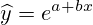 \widehat{y}=e^{a+bx}