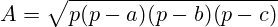 A=\sqrt{p(p-a)(p-b)(p-c)}
