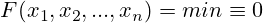 F(x_1, x_2, ..., x_n)=min \equiv 0