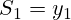 S_1=y_1