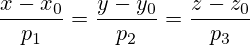 \frac{x-x_0}{p_1}=\frac{y-y_0}{p_2}=\frac{z-z_0}{p_3}