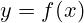 y=f(x)