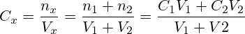 C_x=\frac{n_x}{V_x}=\frac{n_1+n_2}{V_1+V_2}=\frac{C_1V_1+C_2V_2}{V_1+V2}