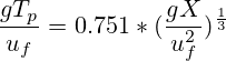 \frac{gT_p}{ u_f }=0.751*(\frac{gX}{u^2_f})^{\frac{1}{3}}