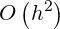 O\left(h^2\right)