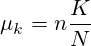 \mu_k=n\frac{K}{N}