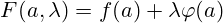 F(a, \lambda)=f(a)+\lambda\varphi(a)