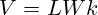 V=L W k