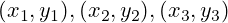(x_1,y_1), (x_2, y_2), (x_3, y_3)