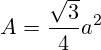 A=\frac{\sqrt{3}}{4}a^2