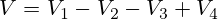  V = V_1-V_2-V_3+V_4 