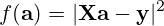 f(\mathbf{a})=|\mathbf{Xa-y}|^2
