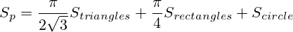 S_p=\frac{\pi}{2\sqrt{3}}S_{triangles}+\frac{\pi}{4}S_{rectangles}+S_{circle}